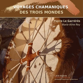 Jaquette CD Voyages Chamaniques des 3 Mondes